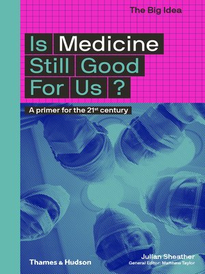 cover image of Is Medicine Still Good for Us? (The Big Idea Series) (The Big Idea Series)